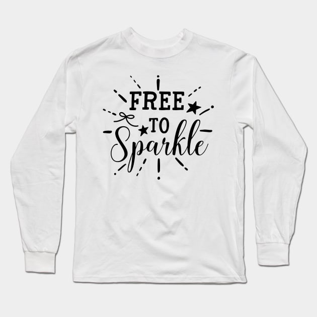 Sparkle Series: Free to Sparkle Long Sleeve T-Shirt by Jarecrow 